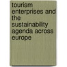 Tourism Enterprises And The Sustainability Agenda Across Europe door David Leslie