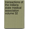 Transactions of the Indiana State Medical Association Volume 32 door Indiana State Medical Association