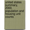 United States Summary, 2000. Population and Housing Unit Counts by United States Government