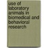 Use of Laboratory Animals in Biomedical and Behavioral Research