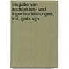 Vergabe Von Architekten- Und Ingenieurleistungen, Vof, Gwb, Vgv door Tobias Hänsel