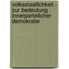 Volksstaatlichkeit - Zur Bedeutung innerparteilicher Demokratie door Stefan Haas