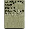 Warnings To The Seven Churches: Parasites In The Body Of Christ by Tina Blount