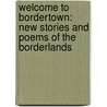 Welcome To Bordertown: New Stories And Poems Of The Borderlands by Holly Black and Ellen Kushner (Editors)