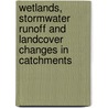 Wetlands, stormwater runoff and landcover changes in catchments door Halina T. Kobryn