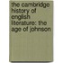 the Cambridge History of English Literature: the Age of Johnson