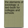the Elements of Sociology: a Text-Book for Colleges and Schools by Franklin Henry Giddings