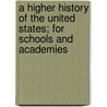 A Higher History of the United States; For Schools and Academies by Henry Edward Chambers