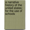 A Narrative History of the United States; For the Use of Schools door Thomas Hunter