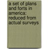 A Set of Plans and Forts in America: Reduced from Actual Surveys door Mary Ann Rocque