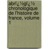 Abrï¿½Gï¿½ Chronologique De L'Histoire De France, Volume 1 door Franï¿½Ois Eudes De Mï¿½Zeray