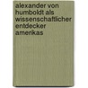 Alexander von Humboldt als wissenschaftlicher Entdecker Amerikas by Stephan Döge