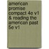 American Promise Compact 4e V1 & Reading the American Past 5e V1