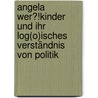 Angela Wer?!Kinder und ihr log(o)isches Verständnis von Politik by Nina Meckel