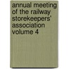 Annual Meeting of the Railway Storekeepers' Association Volume 4 door Railway Storekeepers' Association