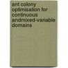 Ant Colony Optimisation for Continuous andMixed-Variable Domains door Krzysztof Socha
