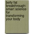 Belly Fat Breakthrough: Smart Science for Transforming Your Body