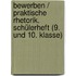 Bewerben / Praktische Rhetorik. Schülerheft (9. Und 10. Klasse)