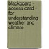 Blackboard - Access Card - for Understanding Weather and Climate