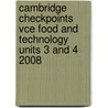 Cambridge Checkpoints Vce Food And Technology Units 3 And 4 2008 door Heather McKenzie