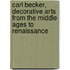 Carl Becker, Decorative Arts From The Middle Ages To Renaissance