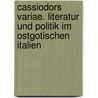 Cassiodors Variae. Literatur und Politik im ostgotischen Italien door Christina Kakridi