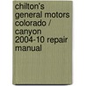 Chilton's General Motors Colorado / Canyon 2004-10 Repair Manual door Jay Storer