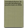 Conceptual Physics 3e Concept-Development Practice Book Se 2002c door Paul G. Hewitt