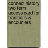 Connect History Two Term Access Card for Traditions & Encounters door Jerry Bentley