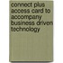 Connect Plus Access Card to Accompany Business Driven Technology