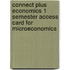 Connect Plus Economics 1 Semester Access Card for Microeconomics