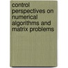 Control Perspectives On Numerical Algorithms And Matrix Problems door Eugenius Kaszkurewicz
