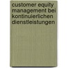 Customer Equity Management Bei Kontinuierlichen Dienstleistungen door Stefan Hundacker