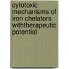 Cytotoxic Mechanisms of Iron Chelators withTherapeutic Potential door Timothy Chaston