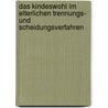 Das Kindeswohl im elterlichen Trennungs- und Scheidungsverfahren door Christina Ziegler