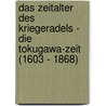 Das Zeitalter des Kriegeradels - Die Tokugawa-Zeit (1603 - 1868) by Sonja Wendel