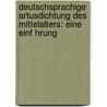 Deutschsprachige Artusdichtung Des Mittelalters: Eine Einf Hrung by Wolfgang Achnitz