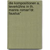 Die Kompositionen A. Leverkühns in Th. Manns Roman"Dr. Faustus" by Anna Dr. Peres