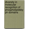 Diversity In Molecular Recognition Of Phospholipidsby Ph Domains door Keleti David