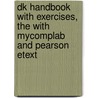Dk Handbook With Exercises, The With Mycomplab And Pearson Etext door Dennis A. Lynch