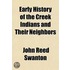 Early History of the Creek Indians and Their Neighbors Volume 73