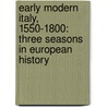 Early Modern Italy, 1550-1800: Three Seasons in European History by Gregory Hanlon