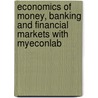 Economics of Money, Banking and Financial Markets with MyEconLab by Frederic S. Mishkin