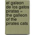 El Galeon De Los Gatos Piratas = The Galleon Of The Pirates Cats