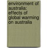 Environment Of Australia: Effects Of Global Warming On Australia door Books Llc