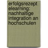Erfolgsrezept eLearning: Nachhaltige Integration an  Hochschulen door Fritz Richter