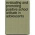 Evaluating and Promoting Positive School Attitude in Adolescents