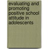 Evaluating and Promoting Positive School Attitude in Adolescents door Mandy Stern