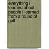 Everything I Learned About People I Learned from a Round of Golf door John Andrisani