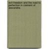 Evil-Freedom And The Road To Perfection In Clement Of Alexandria door Peter Karavites